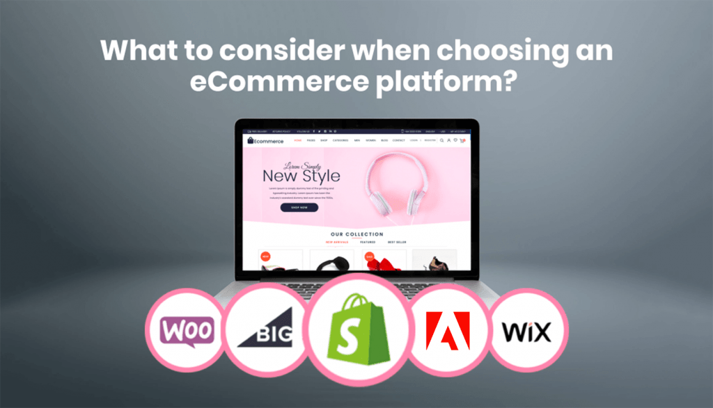 What to consider when choosing an eCommerce platform?
