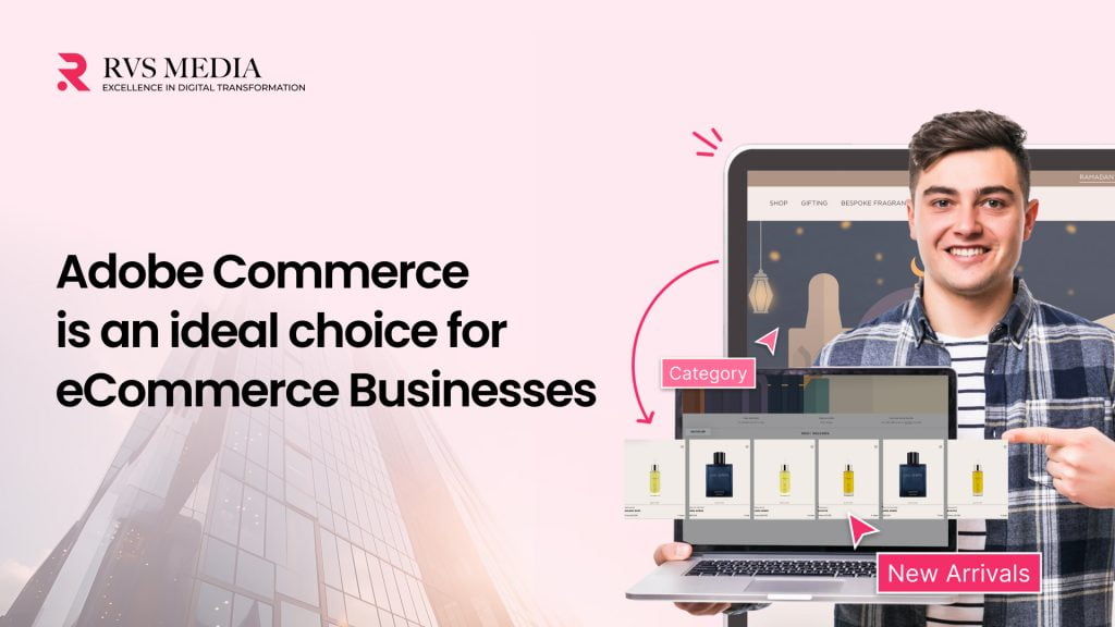 Why is Adobe Commerce an Ideal Choice for Your Business?