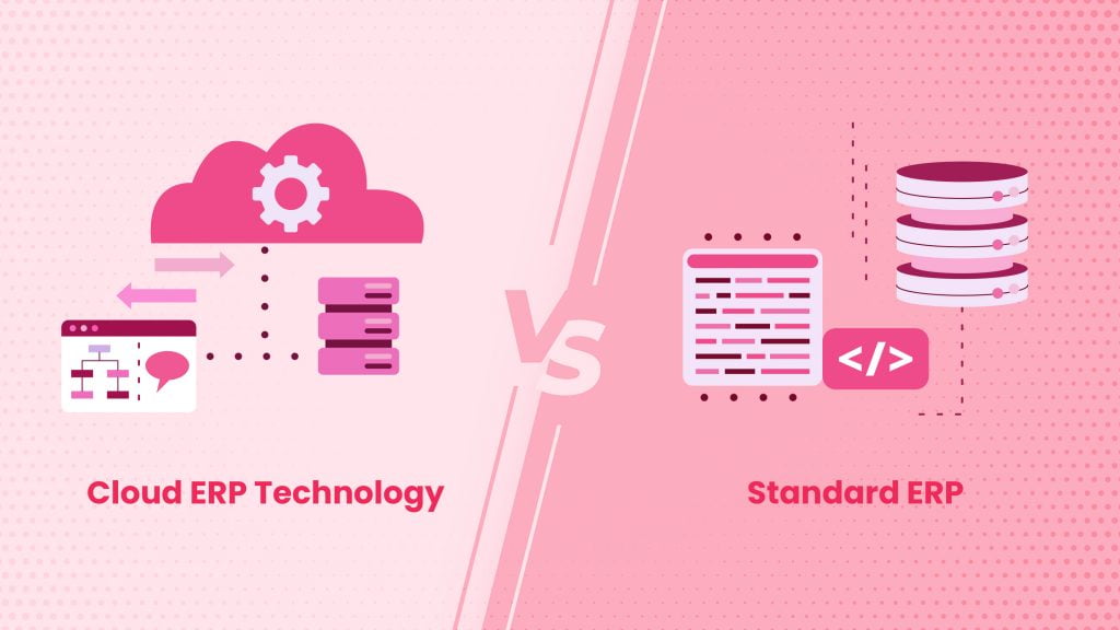 Cloud ERP Technology over Standard ERP